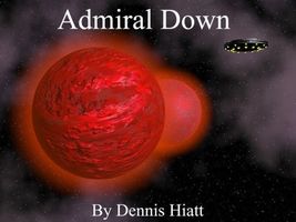 Cover of Admiral Down by Dennis Hiatt