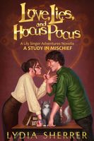 Love, Lies, and Hocus Pocus: A Study In Mischief