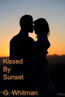 Cover of Kissed By Sunset by G. Whitman