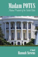 Cover of Madam POTUS by Hannah Stevens