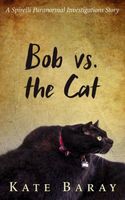 Bob vs the Cat