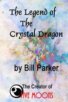Cover of The Legend of the Crystal Dragon by Bill Parker