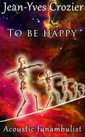 To Be Happy
