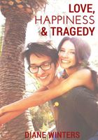 Love, Happiness & Tragedy