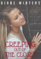 Creeping Out of the Closet