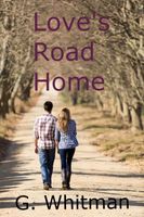 Cover of Love's Road Home by G. Whitman