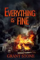 Cover of Everything is Fine by Grant Stone