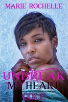 Cover of Unbreak My Heart by Marie Rochelle