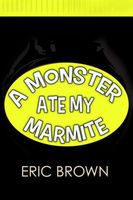 A Monster Ate My Marmite