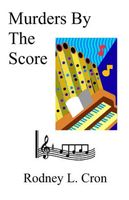 Cover of MURDERS BY THE SCORE by Rodney L. Cron