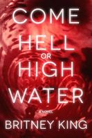 Come Hell or High Water: A Twisted Psychological Thriller
