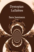 Cover of Dystopian Lullabies by Sara Jamieson