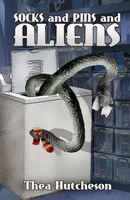 Cover of Socks and Pins and Aliens by Thea Hutcheson
