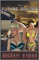 Cover of The Future Builder by Michael Atman