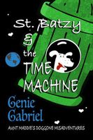 Cover of St. Batzy and the Time Machine by Genie Gabriel