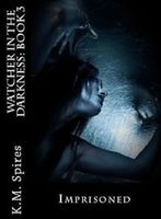 Cover of Imprisoned by K.M. Spires