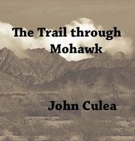 Cover of The Trail through Mohawk by John Culea