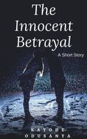 The Innocent Betrayal