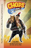 Cover of CHOPS: The Official Guidebook to an Alternate Rock and Roll Universe by Craig Nybo
