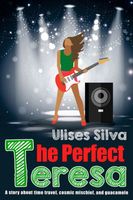 Cover of The Perfect Teresa by Ulises Silva