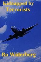 Cover of Kidnapped by Terrorists by Bo Widerberg