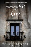Cover of wwwEB OF LIES by Ella J. Fraser