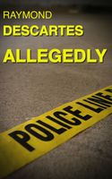 Cover of Allegedly by Raymond Descartes