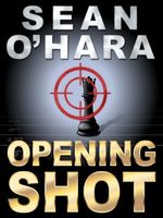 Cover of Opening Shot by Sean O'Hara