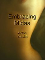 Cover of Embracing Midas by Anton Goulet