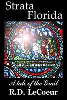 Cover of Strata Florida-A tale of the Grail by R.D. Le Coeur