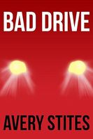 Cover of Bad Drive by Avery Stites