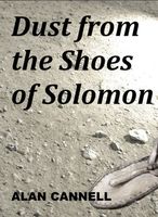 Cover of Dust From the Shoes of Solomon by Alan Cannell