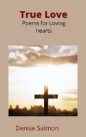 Cover of True Love by Denise Salmon
