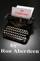 Cover of The Scriptwriter by Ron Aberdeen