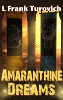 Cover of Amaranthine Dreams by L. Frank Turovich