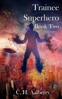Trainee Superhero (Book Two)