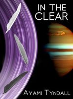 Cover of In The Clear by Ayami Tyndall