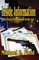 Cover of Inside Information: Kathy Sear & Greg Hawkins Series, Vol. 1 by Michael E. Field