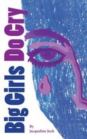 Cover of Big Girls Do Cry by Jacqueline Jock