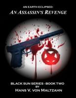 Cover of An Earth Eclipsed: An Assassin's Revenge by Hans V. von Maltzahn