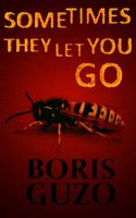 Cover of Sometimes They Let You Go by Boris Guzo