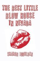 Cover of The Best Little Blow House In Nevada by Sharon Iggulden