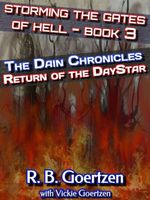 Cover of Storming the Gates of Hell 3 - Return of the DayStar by R.B. Goertzen