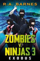 Cover of Zombies v. Ninjas: Exodus by R.A. Barnes