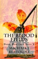 The Blood Fields, Dark Heritage Saga V