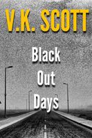 Cover of Black Out Days by V.K. Scott