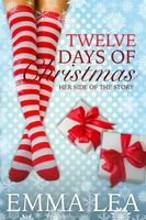 Twelve days of Christmas - Her Side of the Story