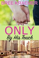 Only By His Touch