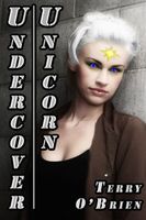 Cover of Undercover Unicorn by Terry O'Brien