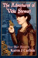 The Adventures of Viola Stewart: Three Short Stories